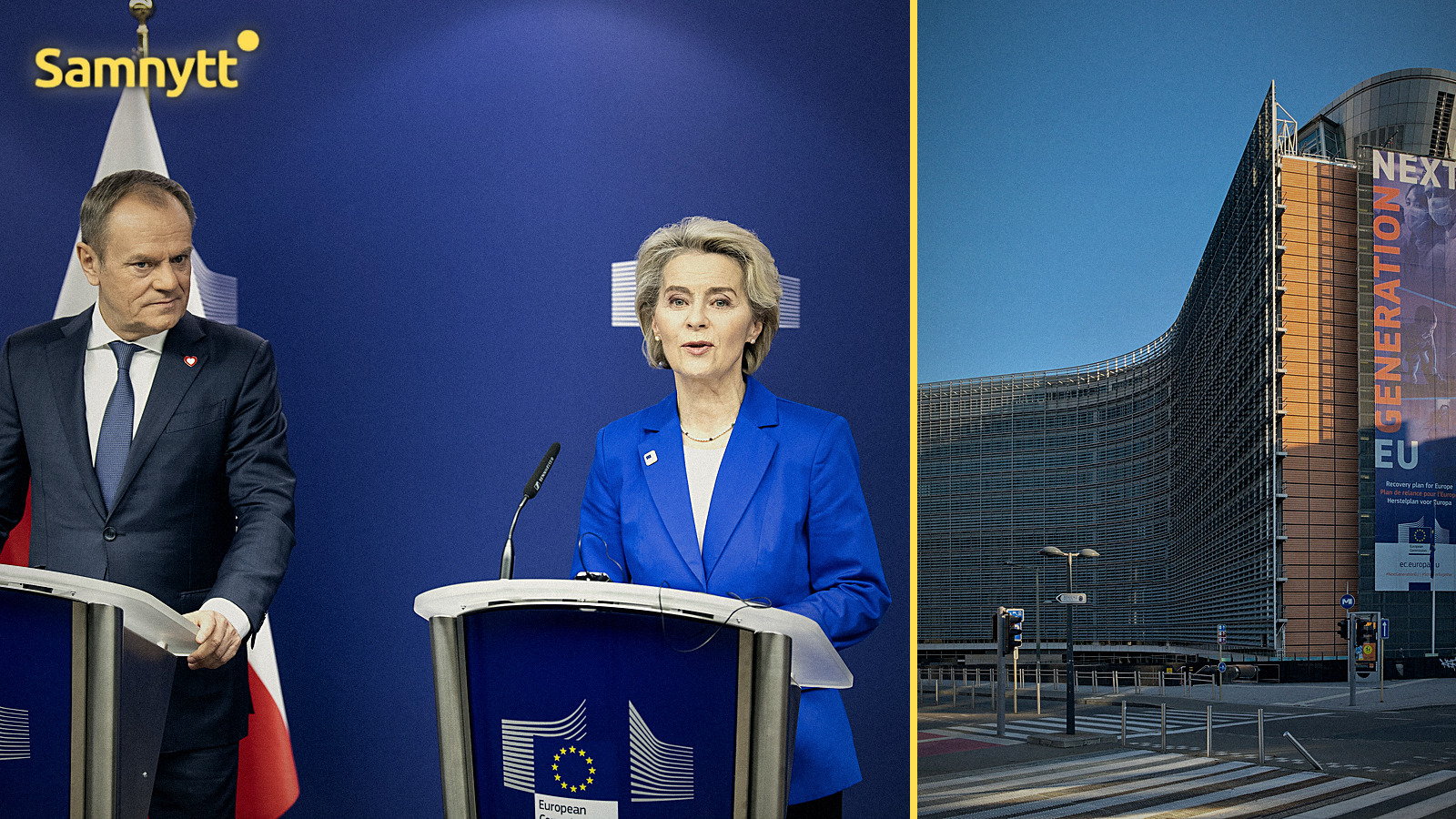 Donald Tusk och Ursula von der Leyen i Bryssel samt EU-kommissionens Berlaymont-byggnad.